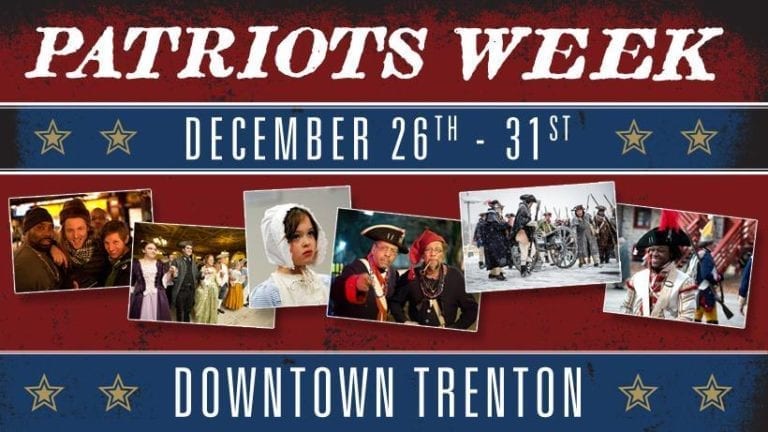 Top 10 Reasons to Celebrate Trenton’s Revolutionary History During Patriots Week